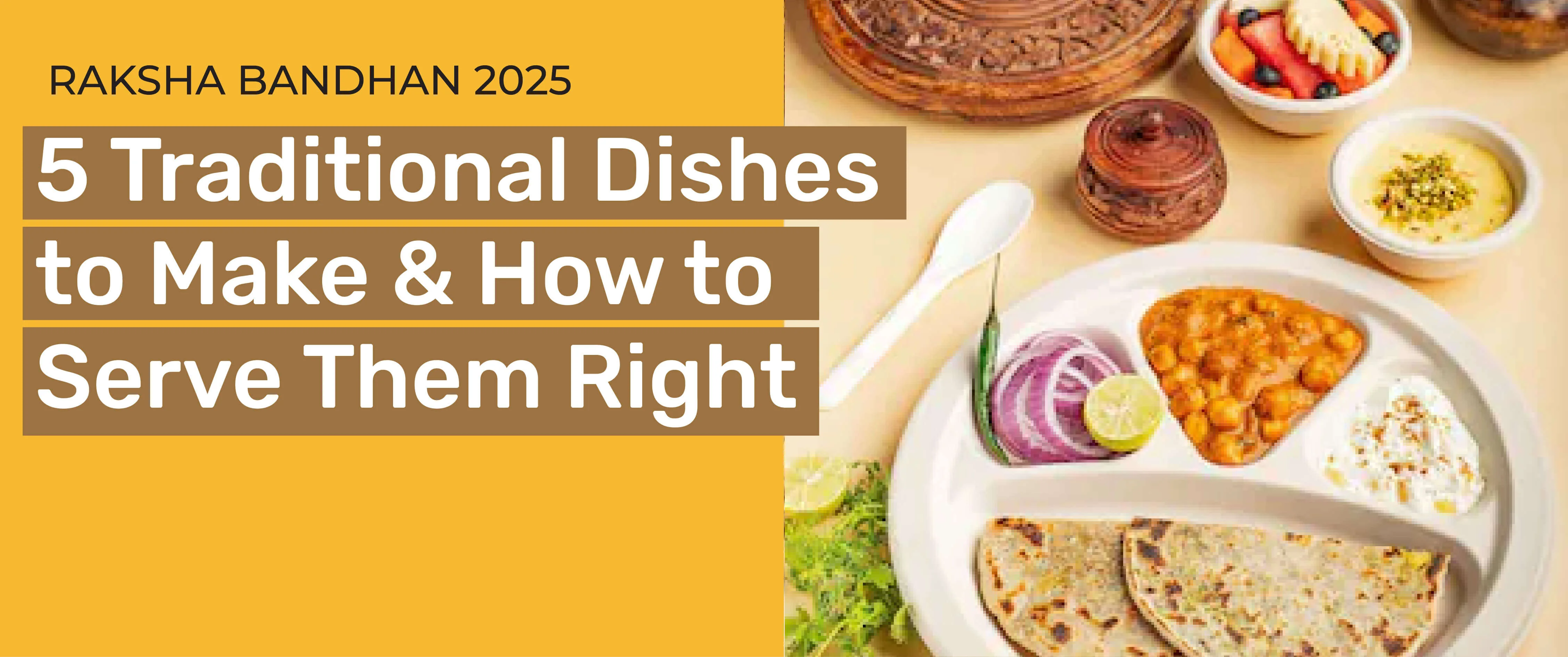 RAKSHA BANDHAN 2025: 5 TRADITIONAL DISHES TO MAKE & HOW TO SERVE THEM RIGHT (THE SUSTAINABLE WAY)