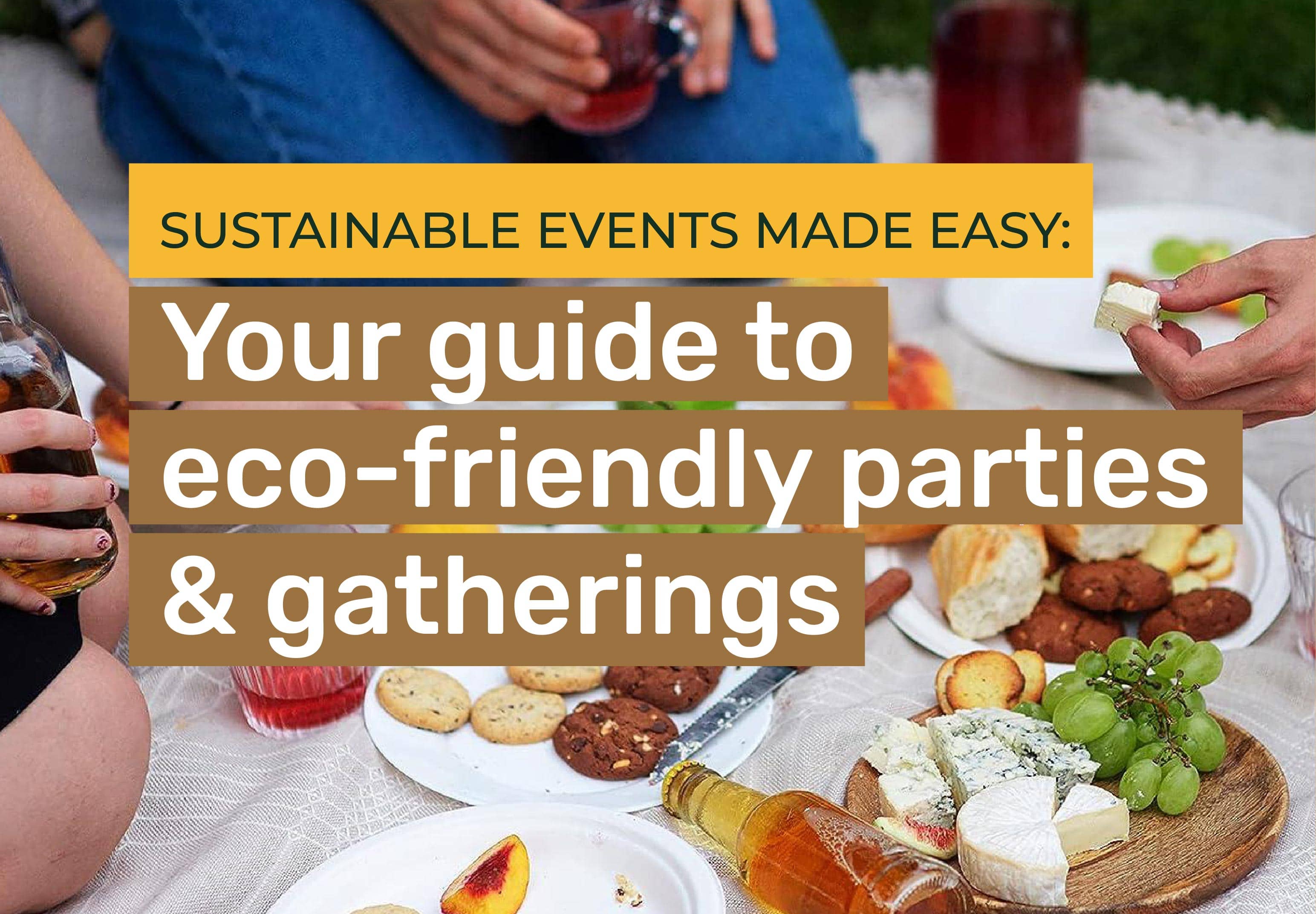 Sustainable Events Made Easy: Your Guide to Eco-Friendly Parties and Gatherings